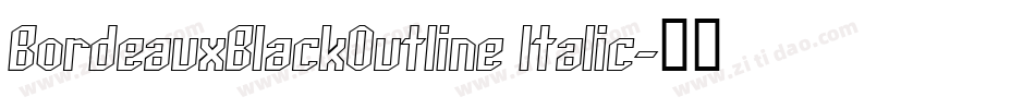 BordeauxBlackOutline Italic字体转换